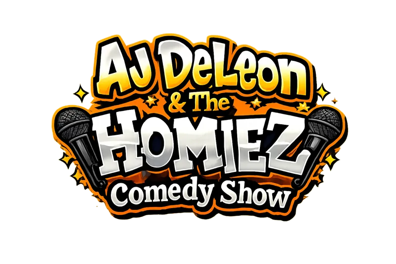 AJ Deleon & The Homiez Comedy Show